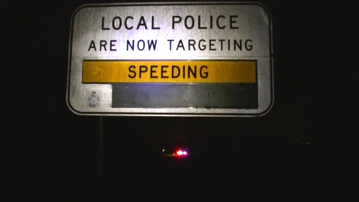A number of drivers were stopped on South Western Highway for speeding past this prominent sign.