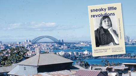 Charmian Clift's essays, written in 1960s Sydney, were a revolution. Pictures: City of Sydney archive, Supplied