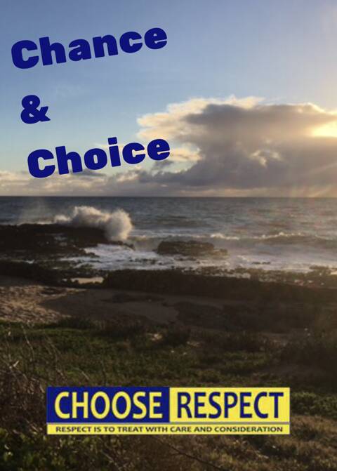 Chance and choices – for respect